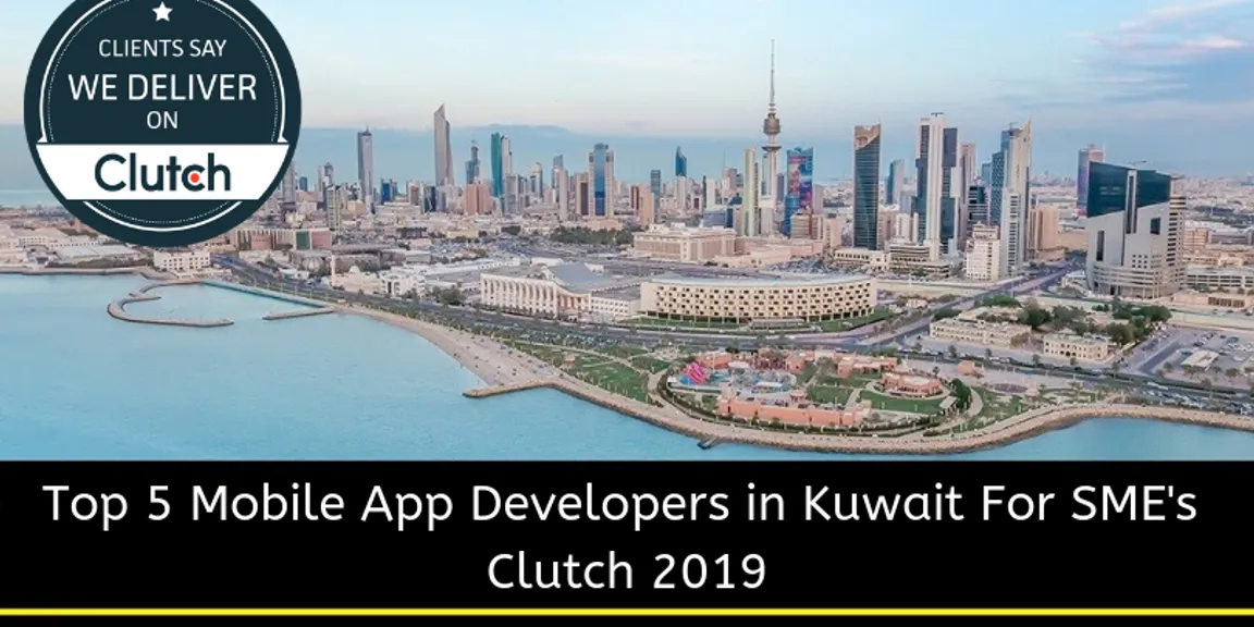 Top 5 Mobile App Developers in Kuwait For SME's | Clutch 2019